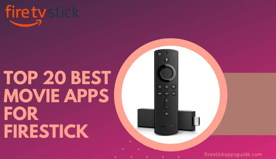 Top 20 Best Movie Apps for Firestick [2022]