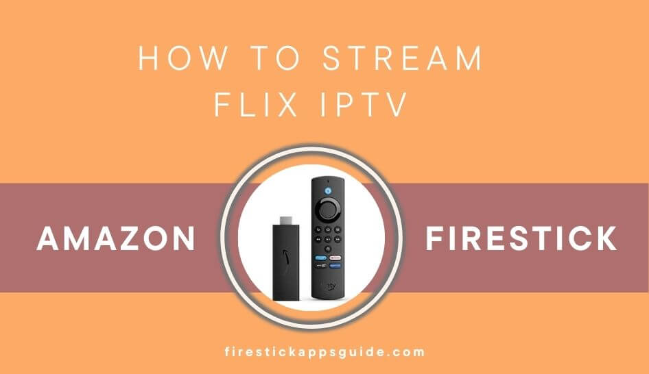 Flix IPTV on Firestick