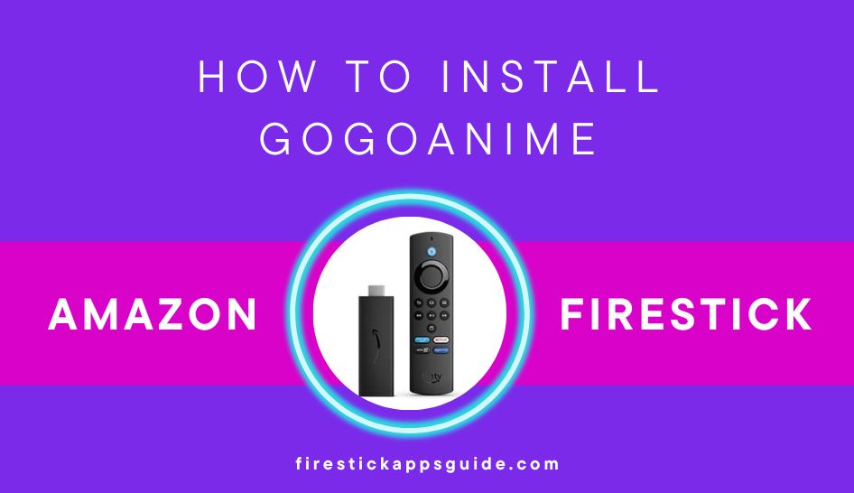 How to Download GOgoAnime FireStick / Fire TV