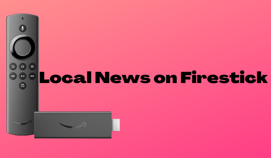 Local News on Firestick