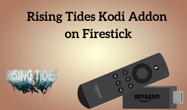 Rising Tides Kodi Addon on Firestick
