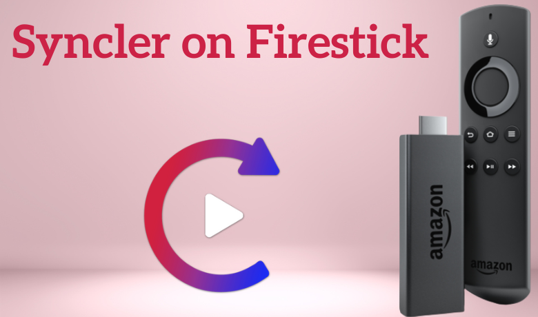 Syncler on Firestick
