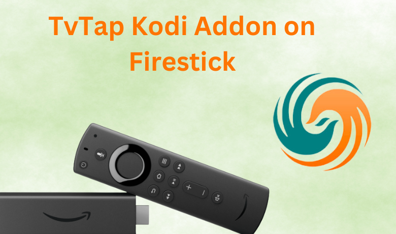 How to Stream TvTap Kodi Addon on Firestick