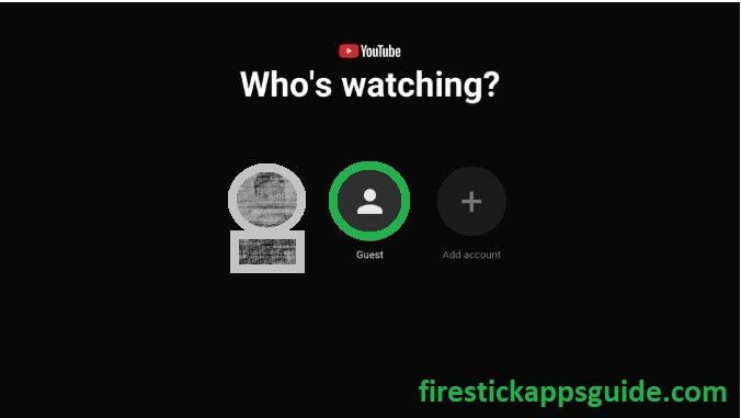 Use Guest Account if your YouTube account not working on Firestick