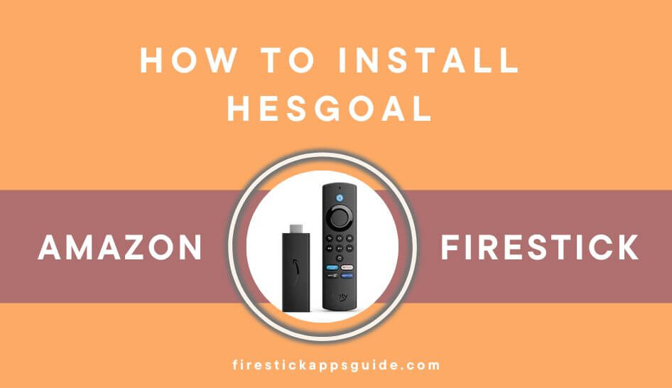 How to Get HesGoal on Firestick / Fire TV