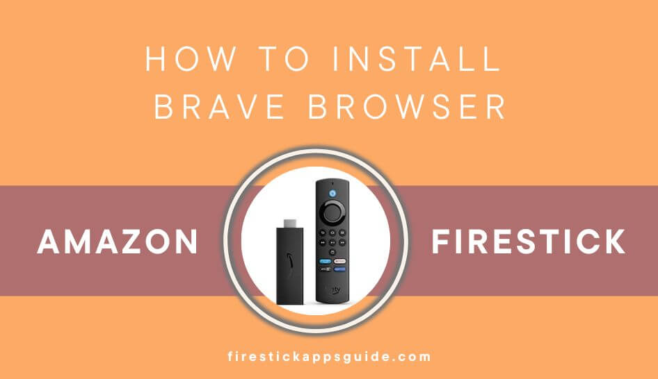 Brave Browser Firestick