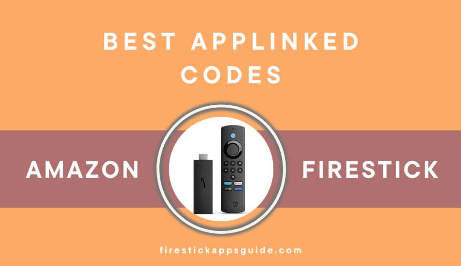 12 Best AppLinked Codes for Firestick / Fire TV