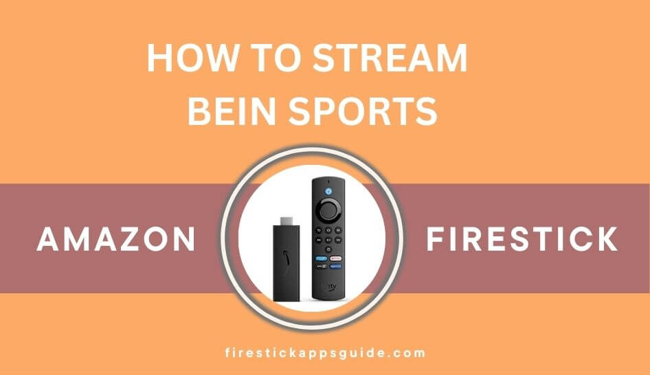 BeIn Sports on Firestick