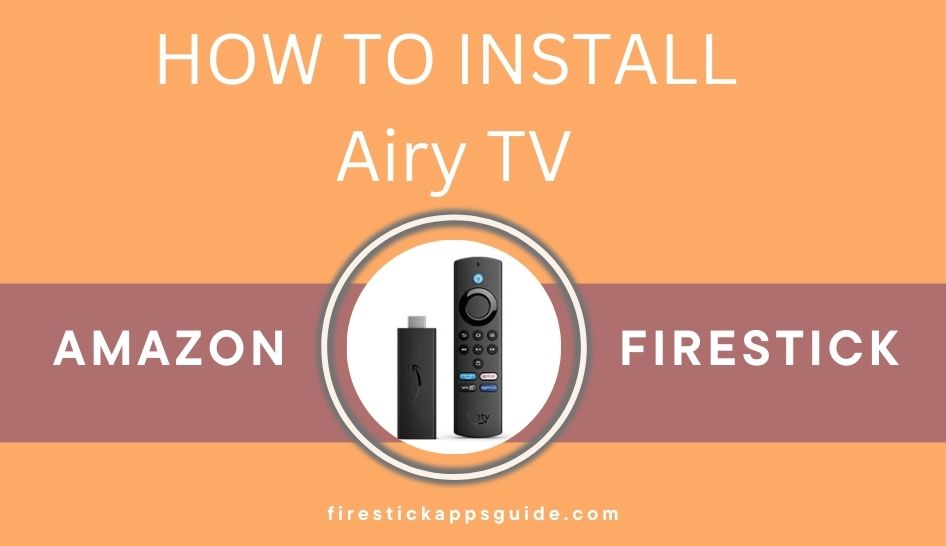 How to Install Airy TV on Firestick