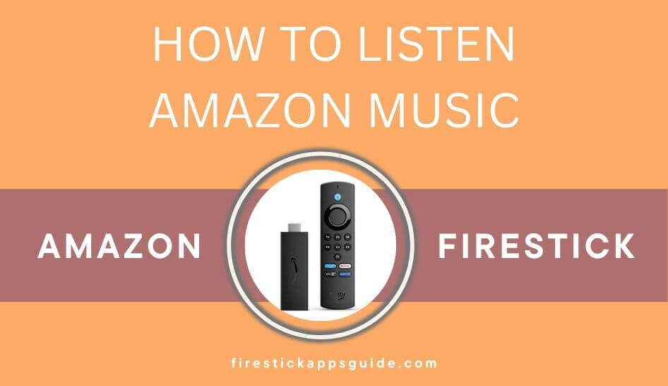 How to Listen to Amazon Music on Firestick/ Fire TV