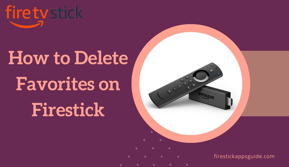 How to Delete Favorites on Firestick