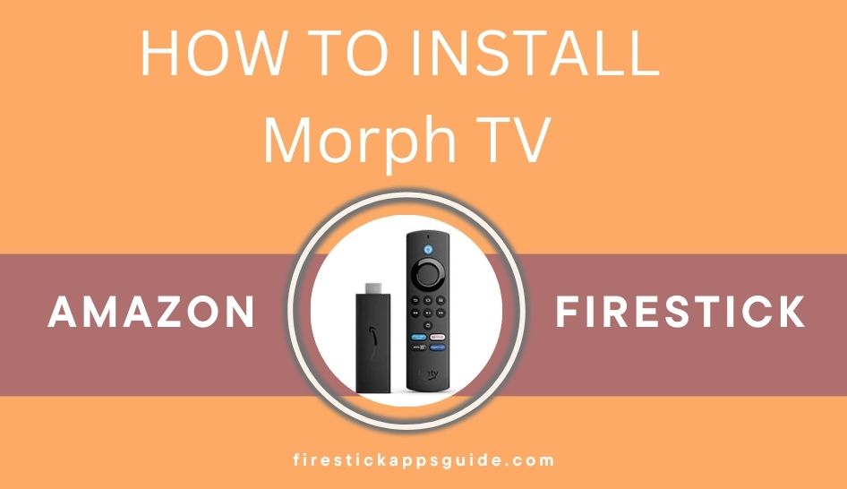How to Sideloaded Morph TV on Firestick / Fire TV