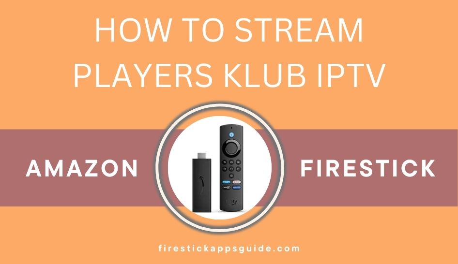 How to Stream Players Klub IPTV on Firestick/ Kodi