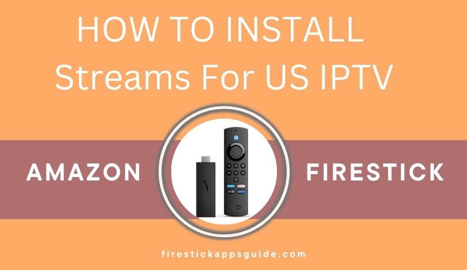 How to Sideload & Watch Streams For Us IPTV on Firestick