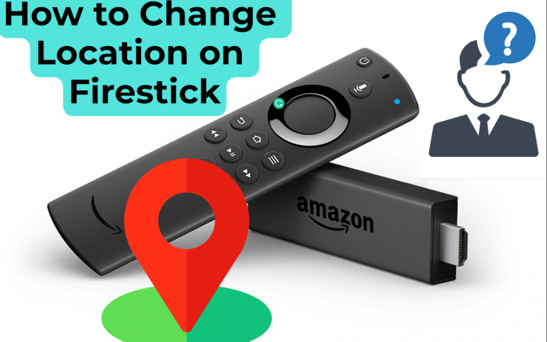 How to Change Location on Firestick